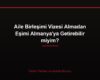 Aile Birleşimi Vizesi Almadan Eşimi Almanya'ya Getirebilir miyim?