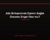 Aile Birleşiminde Eşimin Sağlık Durumu Engel Olur mu?