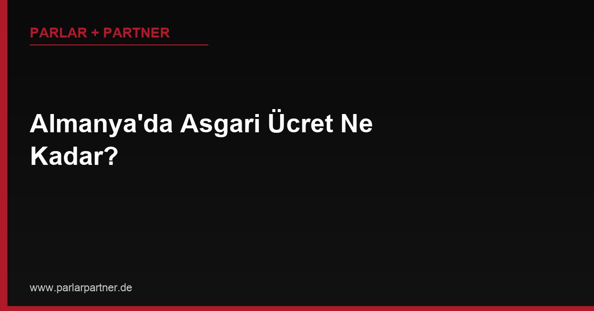 Almanya’da Asgari Ücret Ne Kadar?