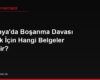 Almanya'da Boşanma Davası Açmak İçin Hangi Belgeler Gerekir?