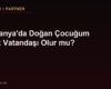 Almanya'da Doğan Çocuğum Türk Vatandaşı Olur mu?