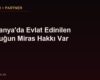 Almanya'da Evlat Edinilen Çocuğun Miras Hakkı Var mı?