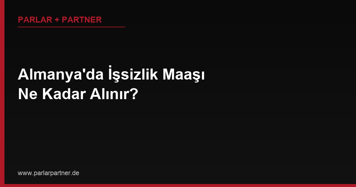 Almanya’da İşsizlik Maaşı Ne Kadar Alınır?