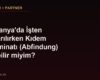 Almanya'da İşten Çıkarılırken Kıdem Tazminatı (Abfindung) Alabilir miyim?