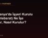 Almanya'da İşyeri Kurulu (Betriebsrat) Ne İşe Yarar, Nasıl Kurulur?