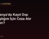 Almanya'da Kayıt Dışı Çalıştığım İçin Ceza Alır mıyım?