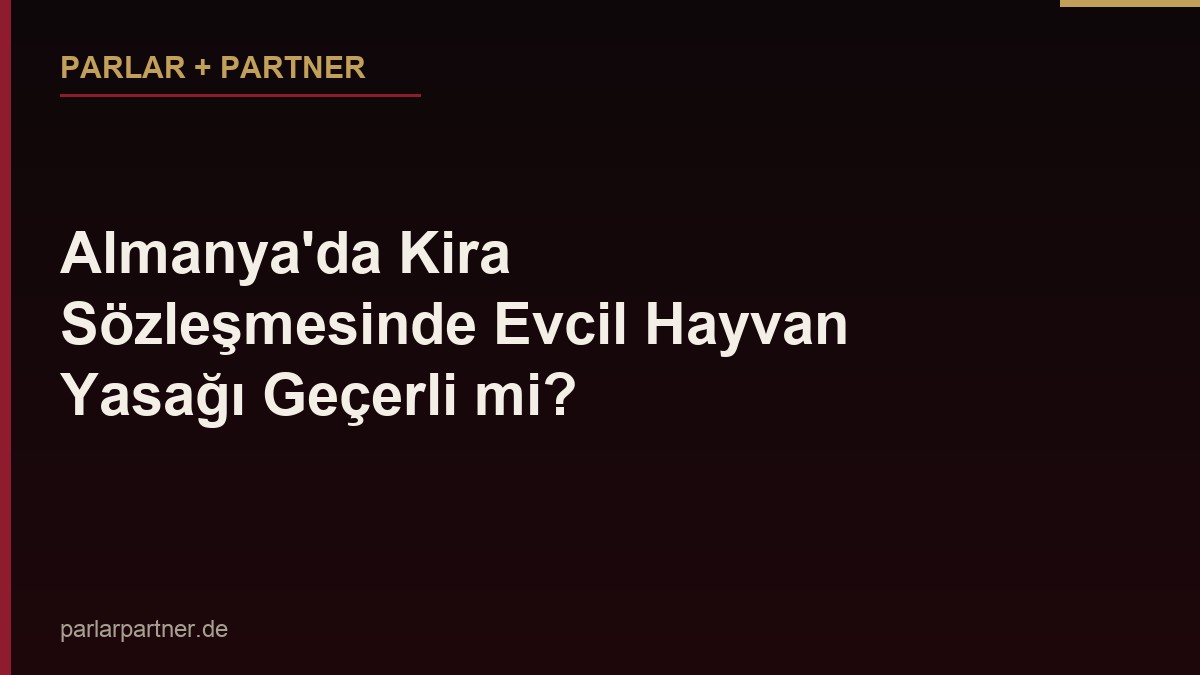 Almanya’da Kira Sözleşmesinde Evcil Hayvan Yasağı Geçerli mi?