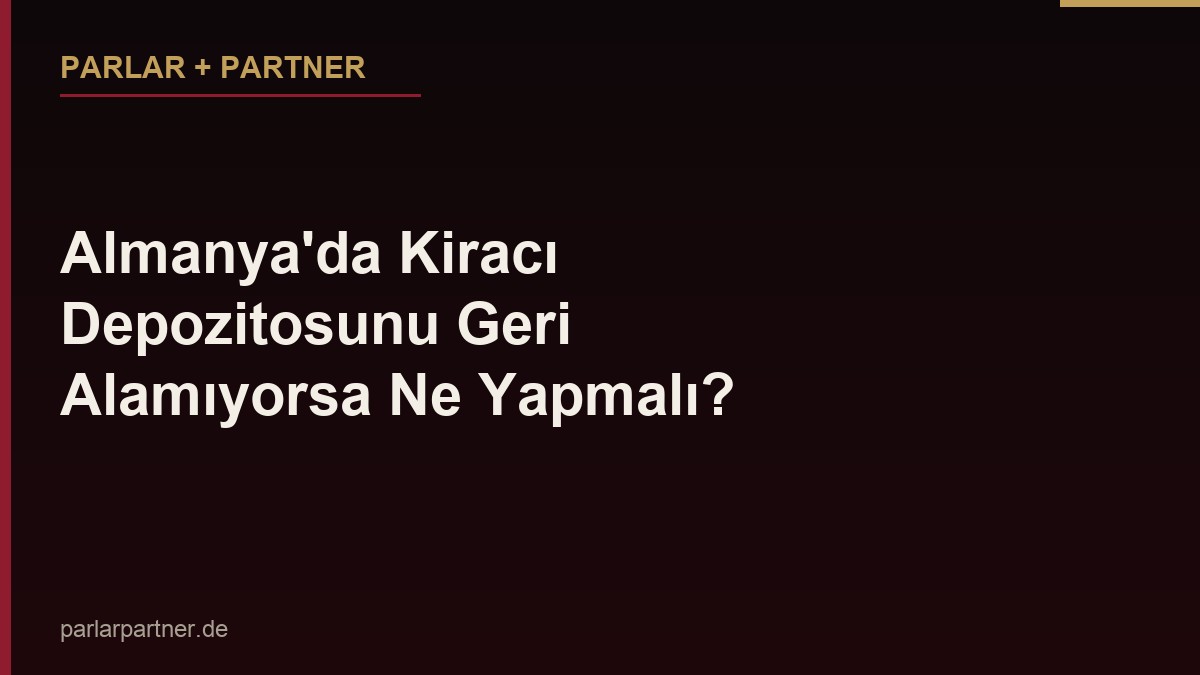 Almanya’da Kiracı Depozitosunu Geri Alamıyorsa Ne Yapmalı?