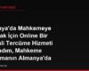 Almanya'da Mahkemeye Sunmak İçin Online Bir Yeminli Tercüme Hizmeti Kullandım, Mahkeme Tercümanın Almanya'da Yeminli Olmadığı Gerekçesiyle Belgeyi Reddetti, Ne Yapmalıyım?