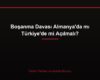 Boşanma Davası Almanya'da mı Türkiye'de mi Açılmalı?