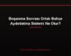 Boşanma Sonrası Ortak Bahçe Aydınlatma Sistemi Ne Olur?