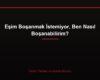 Eşim Boşanmak İstemiyor, Ben Nasıl Boşanabilirim?