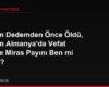 Babam Dedemden Önce Öldü, Dedem Almanya'da Vefat Edince Miras Payını Ben mi Alırım?