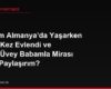 Annem Almanya'da Yaşarken İkinci Kez Evlendi ve Öldü, Üvey Babamla Mirası Nasıl Paylaşırım?