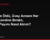Babam Öldü, Üvey Annem Her Şeyi Kendine Bıraktı, Saklı Payımı Nasıl Alırım?