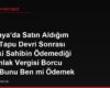 Almanya'da Satın Aldığım Evde Tapu Devri Sonrası Önceki Sahibin Ödemediği Bir Emlak Vergisi Borcu Çıktı, Bunu Ben mi Ödemek Zorundayım?