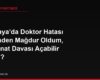 Almanya'da Doktor Hatası Yüzünden Mağdur Oldum, Tazminat Davası Açabilir miyim?