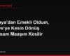 Almanya'dan Emekli Oldum, Türkiye'ye Kesin Dönüş Yaparsam Maaşım Kesilir mi?