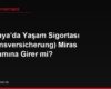 Almanya'da Yaşam Sigortası (Lebensversicherung) Miras Kapsamına Girer mi?