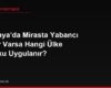 Almanya'da Mirasta Yabancı Unsur Varsa Hangi Ülke Hukuku Uygulanır?