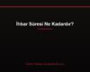 İhbar Süresi Ne Kadardır?