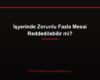 İşyerinde Zorunlu Fazla Mesai Reddedilebilir mi?