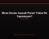 Miras Davası Açacak Param Yoksa Ne Yapmalıyım?
