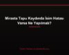 Mirasta Tapu Kaydında İsim Hatası Varsa Ne Yapılmalı?