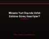 Mirasta Yurt Dışında Vefat Edilirse Süreç Nasıl İşler?