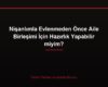 Nişanlımla Evlenmeden Önce Aile Birleşimi İçin Hazırlık Yapabilir miyim?