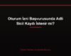 Oturum İzni Başvurusunda Adli Sicil Kaydı İstenir mi?