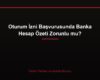 Oturum İzni Başvurusunda Banka Hesap Özeti Zorunlu mu?