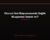 Oturum İzni Başvurusunda Sağlık Muayenesi İstenir mi?