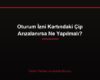 Oturum İzni Kartındaki Çip Arızalanırsa Ne Yapılmalı?