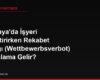 Almanya'da İşyeri Değiştirirken Rekabet Yasağı (Wettbewerbsverbot) Ne Anlama Gelir?