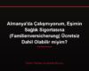 Almanya'da Çalışmıyorum, Eşimin Sağlık Sigortasına (Familienversicherung) Ücretsiz Dahil Olabilir miyim?