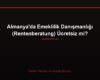 Almanya'da Emeklilik Danışmanlığı (Rentenberatung) Ücretsiz mi?