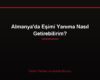 Almanya'da Eşimi Yanıma Nasıl Getirebilirim?
