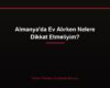 Almanya'da Ev Alırken Nelere Dikkat Etmeliyim?