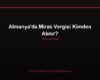 Almanya'da Miras Vergisi Kimden Alınır?