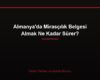 Almanya'da Mirasçılık Belgesi Almak Ne Kadar Sürer?