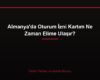 Almanya'da Oturum İzni Kartım Ne Zaman Elime Ulaşır?