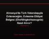 Almanya'da Türk Vatandaşıyla Evleneceğim, Evlenme Ehliyet Belgesi (Ehefähigkeitszeugnis) Nasıl Alınır?