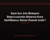 Eşim İçin Aile Birleşimi Başvurusunda Almanca Kurs Sertifikamın Süresi Önemli midir?