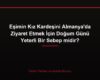 Eşimin Kız Kardeşini Almanya'da Ziyaret Etmek İçin Doğum Günü Yeterli Bir Sebep midir?
