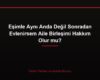 Eşimle Aynı Anda Değil Sonradan Evlenirsem Aile Birleşimi Hakkım Olur mu?