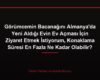Görümcemin Bacanağını Almanya'da Yeni Aldığı Evin Ev Açması İçin Ziyaret Etmek İstiyorum, Konaklama Süresi En Fazla Ne Kadar Olabilir?
