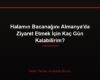 Halamın Bacanağını Almanya'da Ziyaret Etmek İçin Kaç Gün Kalabilirim?