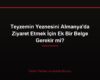 Teyzemin Yeznesini Almanya'da Ziyaret Etmek İçin Ek Bir Belge Gerekir mi?