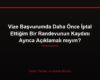 Vize Başvurumda Daha Önce İptal Ettiğim Bir Randevunun Kaydını Ayrıca Açıklamalı mıyım?